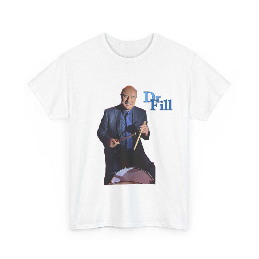 Dr. FILL T-Shirt