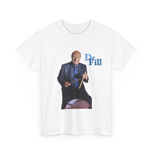 Dr. FILL T-Shirt